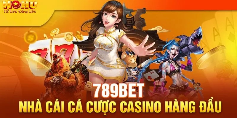 Khám phá 789BET – Thế giới giải trí đẳng cấp cho bet thủ Nohu no hu 789bet